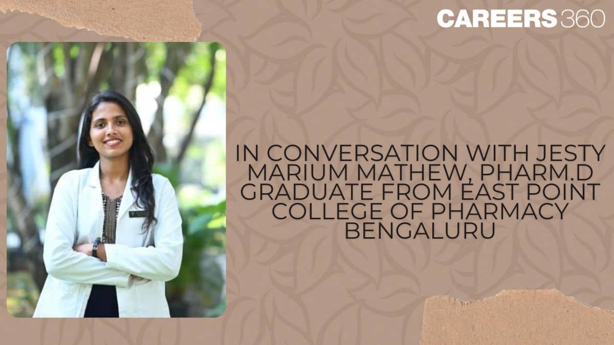 In Conversation with Jesty Marium Mathew, Pharm.D Graduate from East Point College of Pharmacy Bengaluru